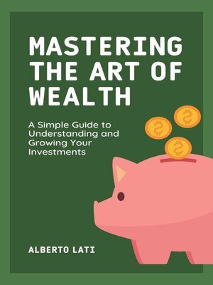cover image of Mastering the Art of Wealth